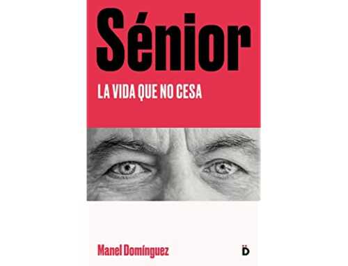 ‘Sénior: la vida que no cesa’ de Manel Domínguez